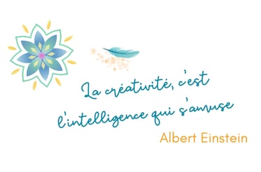 La créativité c'est l'intelligence qui s'amuse Einstein