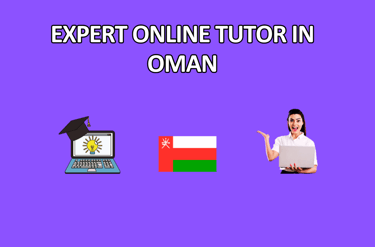 Get expert online tutor in Oman