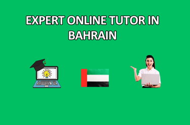 Get expert online tutor in Bahrain