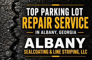 Top Parking Lot Repair Service in Albany, Georgia | Professional Asphalt Maintenance Solutions