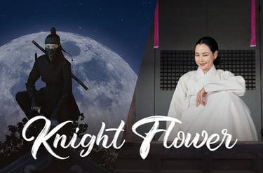 Knight Flower - A Flor Guerreira – 밤에 피는 꽃 - K-Drama - Histórico -Mistério - DoramaLand
