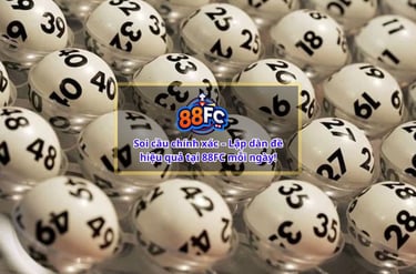 Dàn Đề Xổ Số 88FC – Bí Quyết Chơi Lô Đề Hiệu Quả Tại Nhà Cái 88FC
