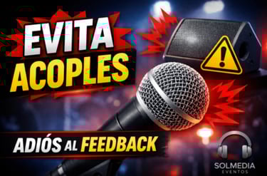 Evita acoples, feedback de sonido en actuaciones en directo