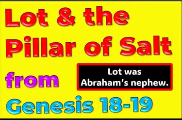 Lot & the Pillar of Salt - Genesis 18-19  -  re-told by Debbie Dunn