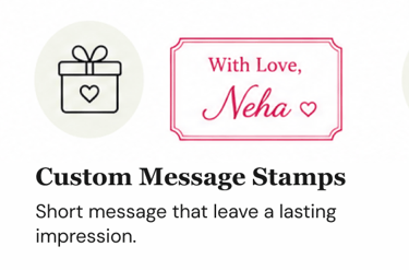 Personalized message stamp for gifts, notes, packaging, and creative projects.