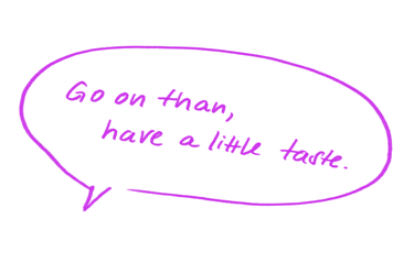 Purple handwritten speech bubble reading “Go on then, have a little taste”