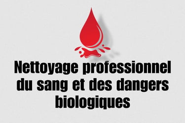 Nettoyage professionnel du sang et des dangers biologiques