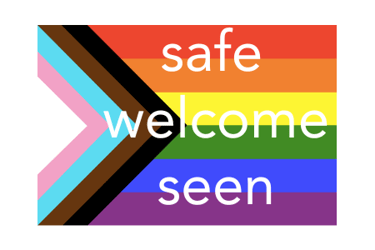 Pride flag with the words "safe," "welcome," "seen"