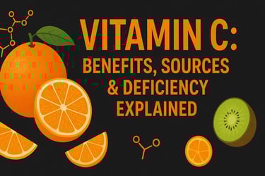 Vitamin C: Benefits, Sources, and Deficiency Explained – citrus fruits, kiwi, and ascorbic acid.
