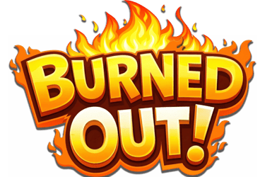 Burned Out!