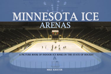 Minnesota Ice Arenas Book by Mike Krieter