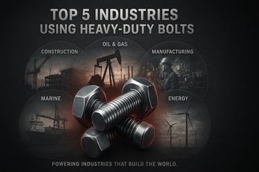 Heavy-duty bolts connecting construction, oil & gas, manufacturing, energy, and marine industries