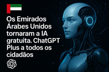 ChatGPT de graça para toda a população dos Emirados Arabes Unidos por Ublee 