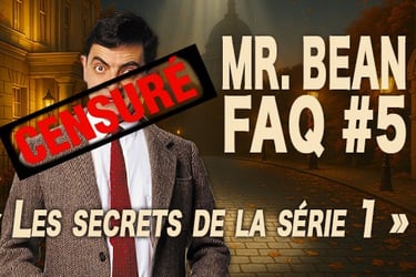 Mr Bean FAQ 5 - Les Secrets de la série