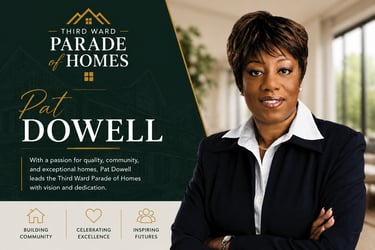 Pat Dowell promoting the Third Ward Parade of Homes real estate event for community building and excellence.