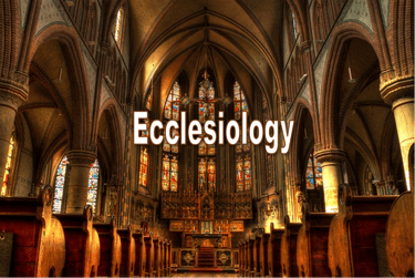 Ecclesiology - Christian Resource Library