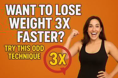 Want To Lose Weight 3X Faster? Try This Odd Technique