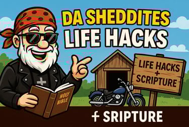 Cartoon biker standing by Da Shed with a sign that says “Life Hacks and Scripture.”