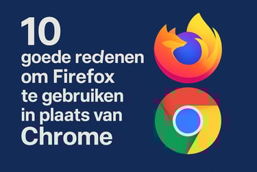 10 goede redenen om firefox te gebruiken in plaats van chrome