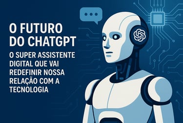 O futuro da inteligencia artificial e o que o chatgpt está preparando. por ublee