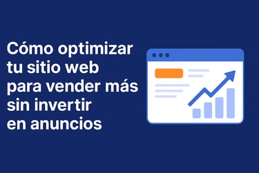 Optimizar tu sitio web para vender más sin anuncios