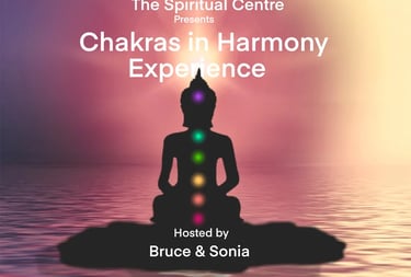 The Spiritual Centre, presents the Chakras in Harmony Experience Bruce Clifton & Sonia Parker
