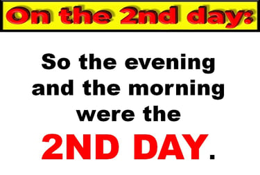 Evening & morning was the 2nd Day of Creation. Designed by Debbie Dunn using PowerPoint & Paint.