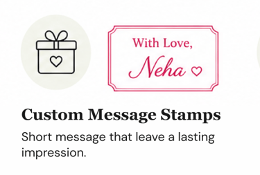 Personalized message stamp for gifts, notes, packaging, and creative projects.