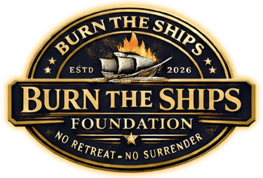 Burn the Ships Foundation logo featuring a burning wooden ship and the motto No Retreat No Surrender.