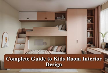 Complete Guide to Kids Room Interior Design