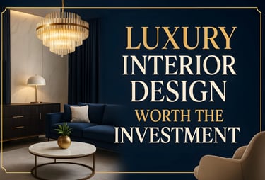 Luxury Interior Design Worth the Investment