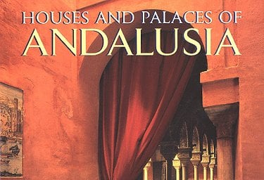 Casas señoriales de Andalucía - Houses and Palaces of Andalusia