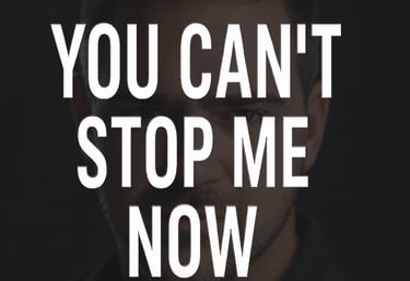 You Can't Stop Me Now by Phil Szarek