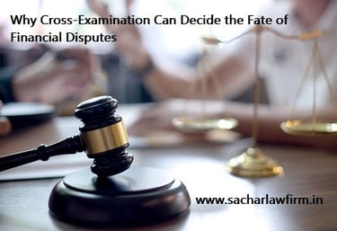 Why Cross-Examination Can Decide the Fate of Financial Disputes
