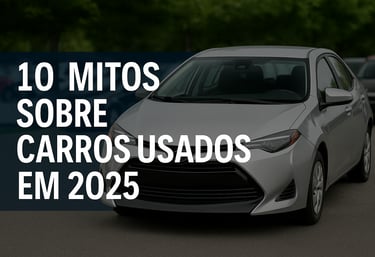 Sedã prateado em destaque em um estacionamento com a frase “10 mitos sobre carros usados em 2025” so