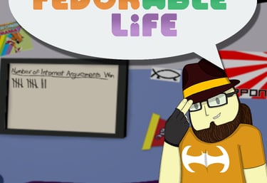 Neckbeard in orange tipping a fedora saying "No friends, no drama, no life; it's a Fedorable Life"