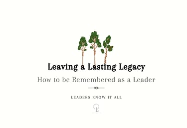 leaders- lasting legacy