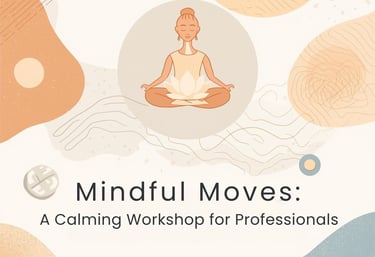 Mindful Moves workshop image for professionals to boost focus, productivity, and calm thinking