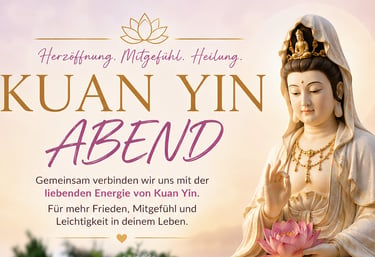 Kuan Yin Abend am Montag online