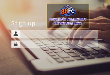 Hướng Dẫn Đăng Ký 88FC 