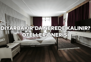 Diyarbakır'da Nerede Kalınır? En İyi Oteller