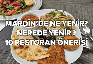 Mardin'de Ne Yenir ? Nerede Yenir ? 10 Restoran Önerisi