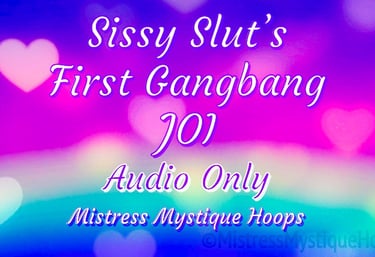 Sissy Slut’s First Gangbang JOI Audio Only thumbnail with Mistress Mystique Hoops