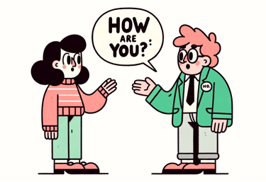 Illustration of a couple meeting. He says "How are you?"
