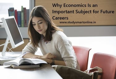 Why Economics Is an Important Subject for Future Careers