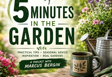 Podcast cover art for 5 Minutes in the Garden with Marcus Bergin featuring garden tools and flowers.