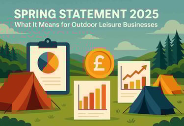 Spring Statement 2025 What It Means for Outdoor Leisure Businesses