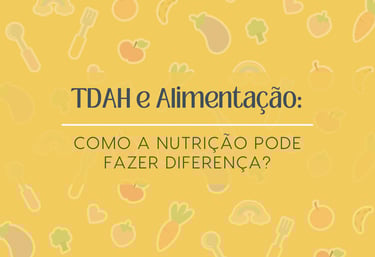 TDAH e Alimentação Infantil
