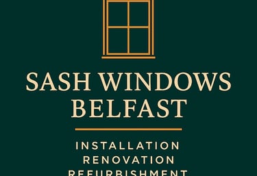 Sash Windows Belfast- installation -renovation -refurbishment