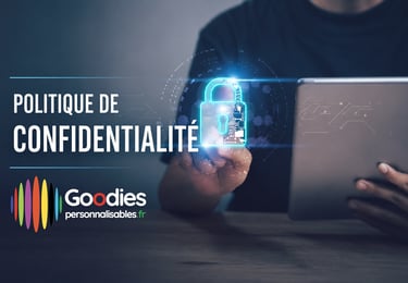 politique confidentialité goodiespersonnalisables.fr Amboise Tours Paris France